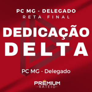 Reta Final Delegado de Minas Gerais – (DPC MG) – Dedicação Delta 2024